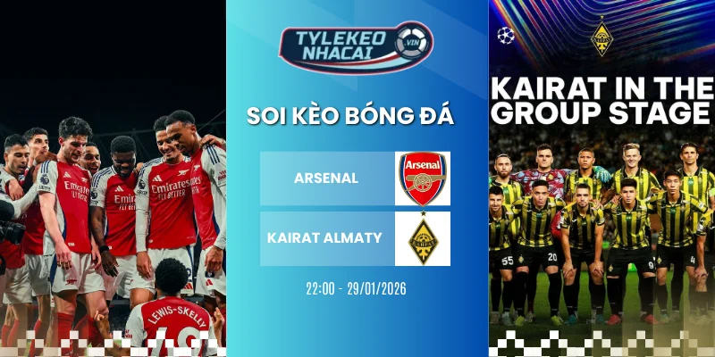 Vị trí BXH Arsenal vs Kairat Almaty