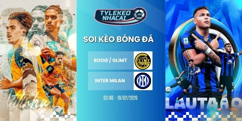 soi kèo nhà cái Bodø / Glimt vs Inter Milan hôm nay ngày 19/02/2026 - C1